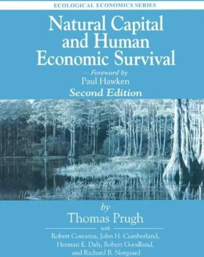 Natural Capital and Human Economic Survival av Thomas (Consultant Silver Spring Maryland USA) Prugh, Herman (University of Maryland College Park Maryl