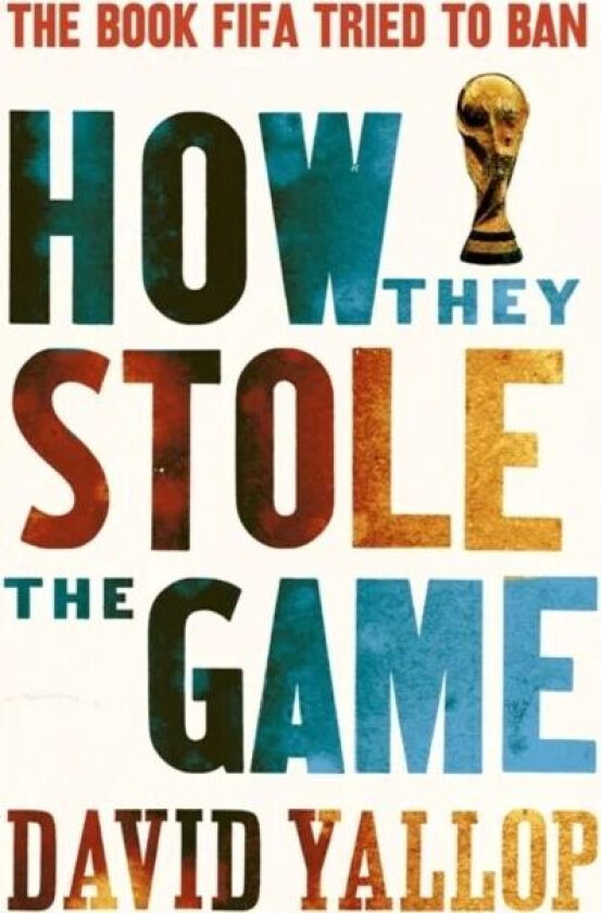 How They Stole the Game av David Yallop