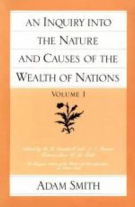 Inquiry into the Nature & Causes of the Wealth of Nations, Volume 1 av Adam Smith
