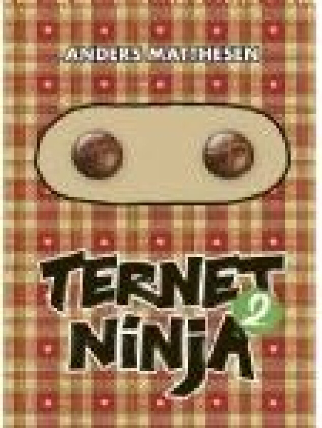 Ternet Ninja 2 Anders Matthesen Språk: Dansk