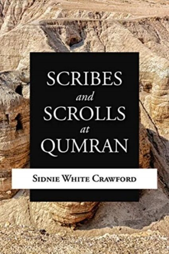Scribes and Scrolls at Qumran av Sidnie White Crawford
