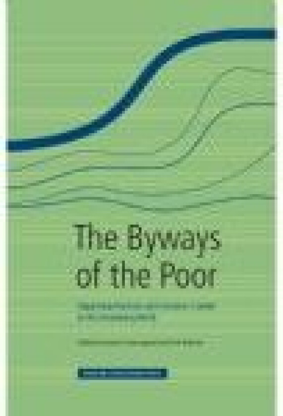 The Byways of the Poor   Karsten Paerregaard, Neil Webster   Språk: Engelsk