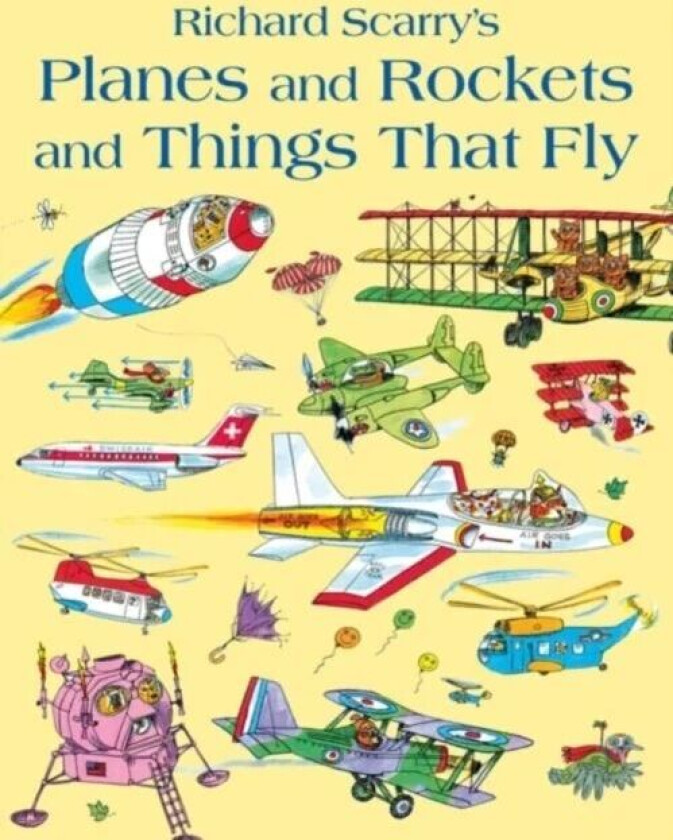 Planes and Rockets and Things That Fly av Richard Scarry