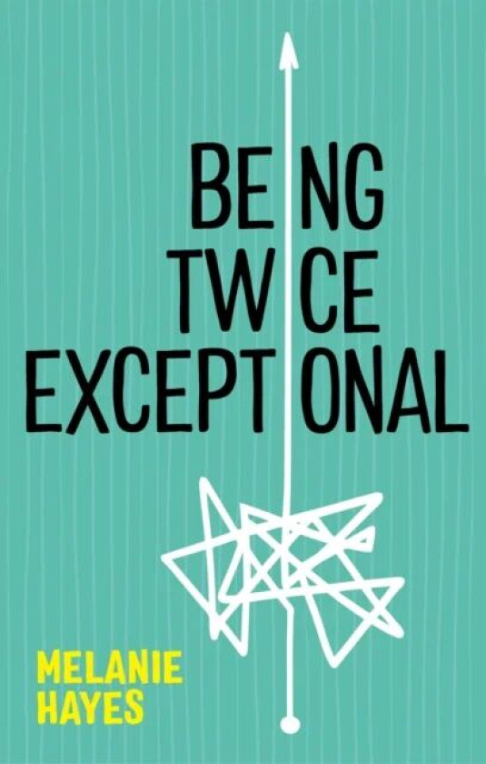 Being Twice Exceptional av Melanie Hayes