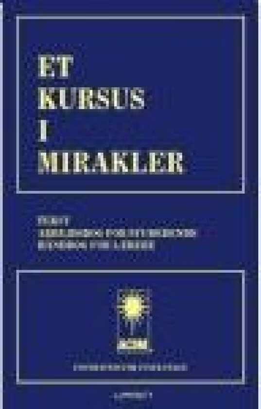 Et Kursus i Mirakler (2.udg. 1.oplag) Helen Schucman Språk: Dansk