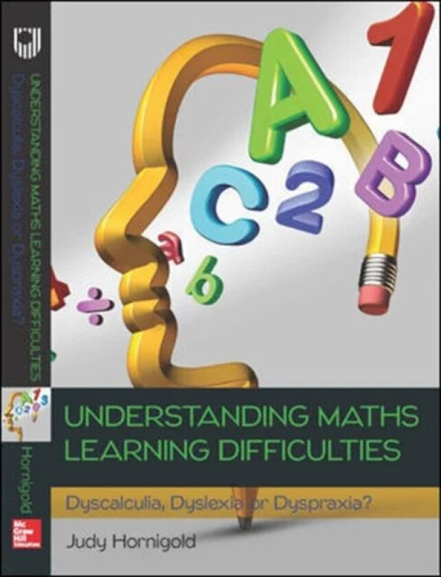 Understanding Learning Difficulties in Maths: Dyscalculia, Dyslexia or Dyspraxia? av Judy Hornigold