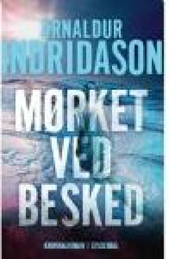 Mørket ved besked Arnaldur Indridason Språk: Dansk