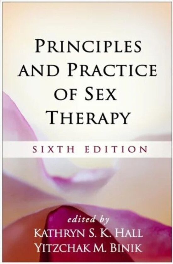 Principles and Practice of Sex Therapy av Kathryn Hall