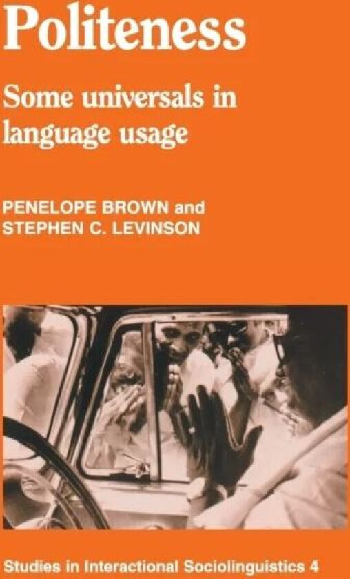 Politeness av Penelope (Max-Planck-Institut fur Psycholinguistik The Netherlands) Brown, Stephen C. (Max-Planck-Institut fur Psycholinguistik The Neth