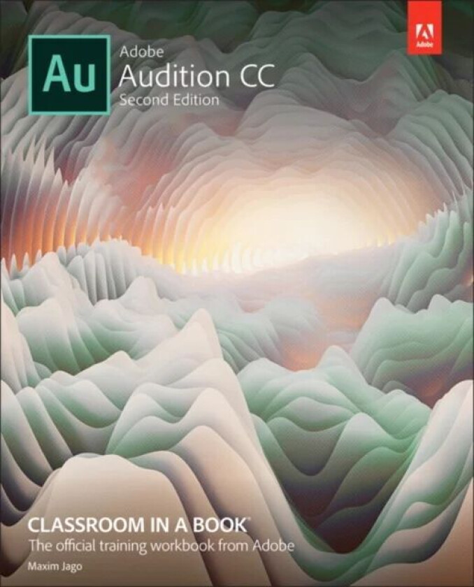 Adobe Audition CC Classroom in a Book av Adobe Creative Team, Maxim Jago