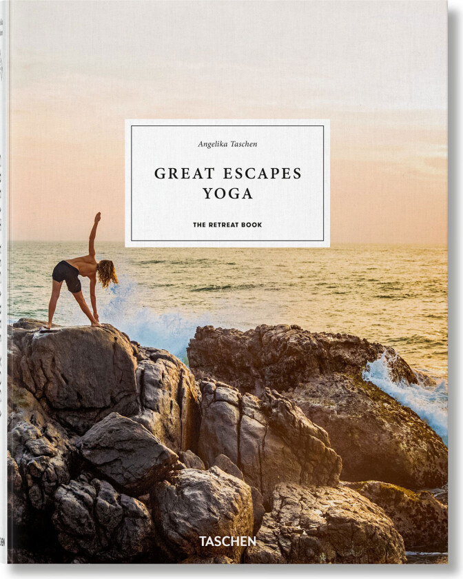 Great Escapes Yoga. The Retreat Book av Angelika Taschen