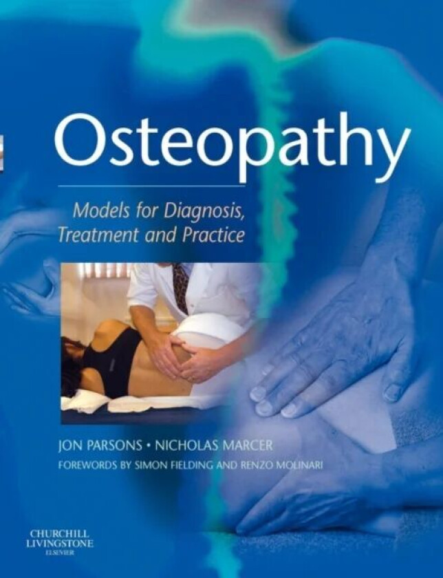 Osteopathy av Jon DO PGCE (Osteopathy practitioner Bower Mount Clinic Kent Parsons, European School of Osteopathy Senior Lecturer and Senior Clinical