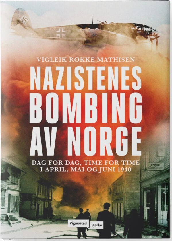 Nazistenes bombing av Norge av Vigleik Røkke Mathisen