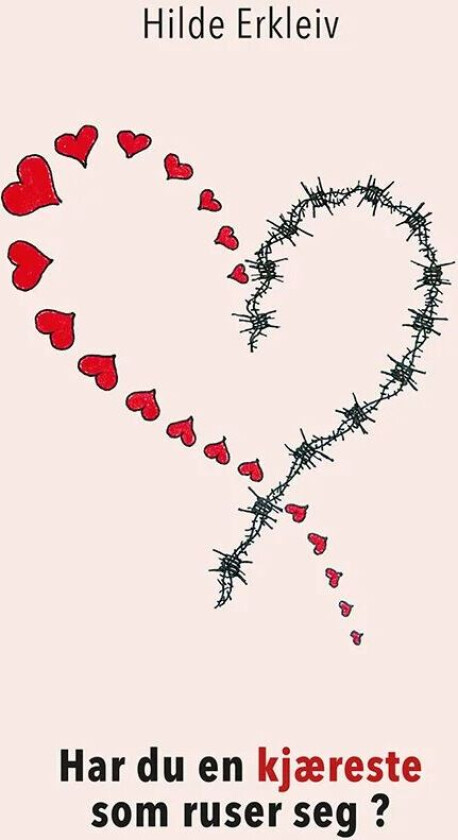 Har du en kjæreste som ruser seg? av Hilde Erkleiv