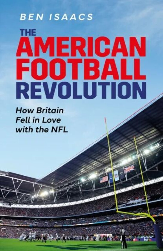 The American Football Revolution av Ben Isaacs