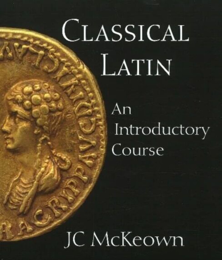 Classical Latin av JC McKeown