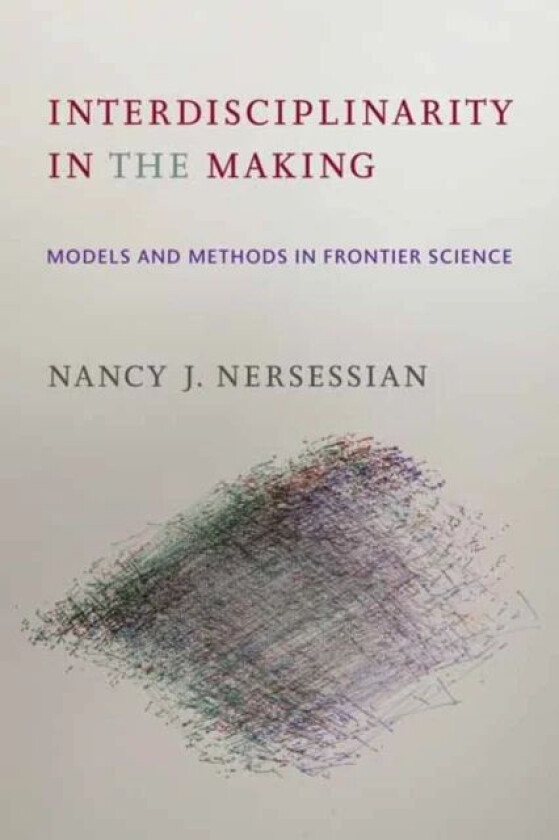 Interdisciplinarity in the Making av Nancy J. Nersessian