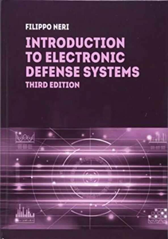 Introduction to Electronic Defense Systems, Third Edition av Filippo Neri