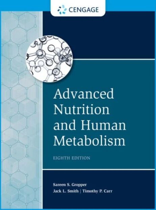 Advanced Nutrition and Human Metabolism av Jack (University of Delaware) Smith, Sareen (Florida Atlantic University) Gropper, Sareen (Auburn Universit