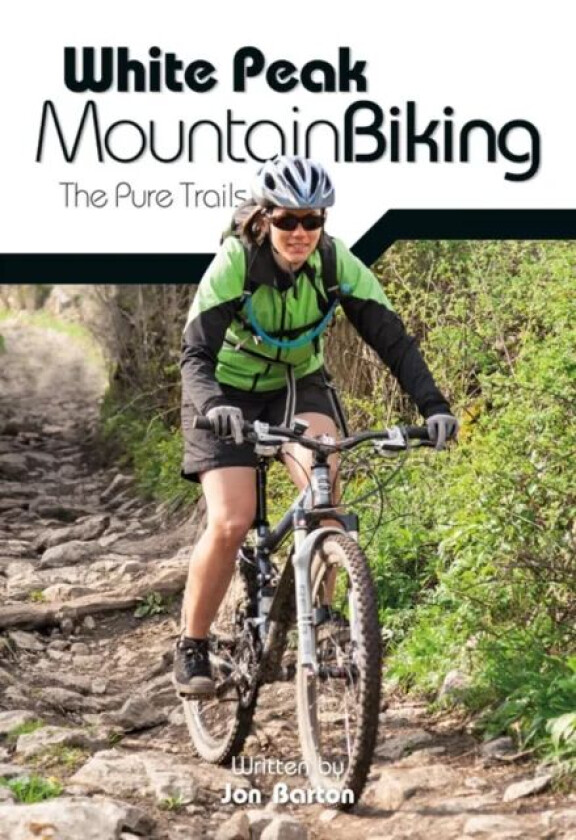 White Peak Mountain Biking av Jon Barton