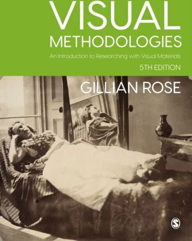 Visual Methodologies av Gillian Rose
