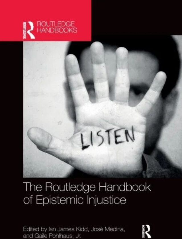 The Routledge Handbook of Epistemic Injustice