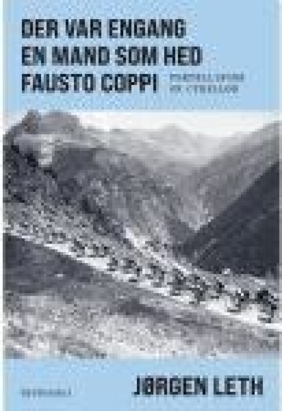 Der var engang en mand som hed Fausto Coppi Jørgen Leth Språk: Dansk