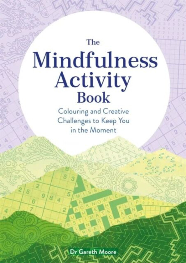 The Mindfulness Activity Book av Gareth Moore