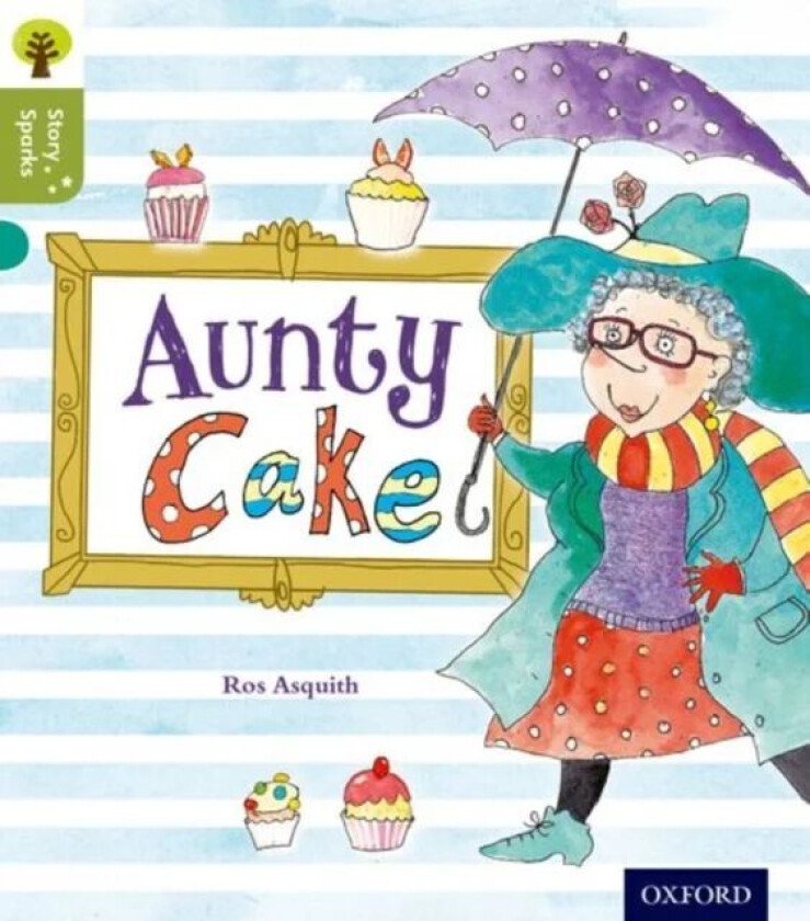 Oxford Reading Tree Story Sparks: Oxford Level 7: Aunty Cake av Ros Asquith