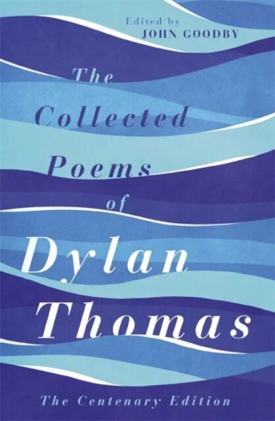 The Collected Poems of Dylan Thomas av Dylan Thomas