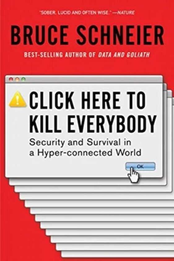 Click Here to Kill Everybody av Bruce (Harvard Kennedy School) Schneier