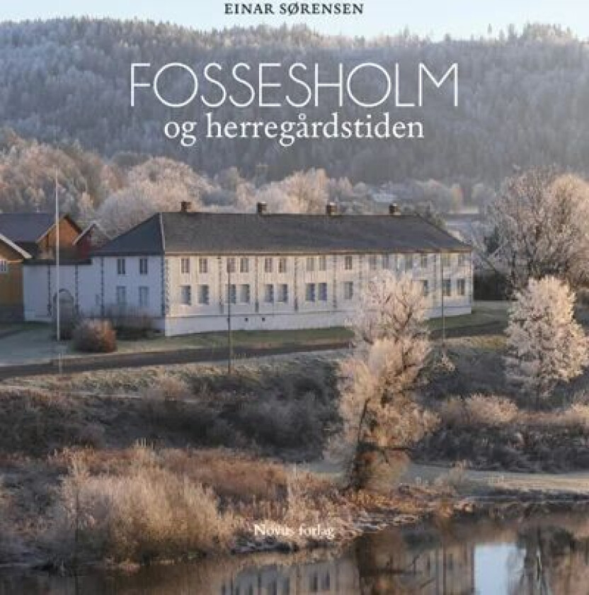 Fossesholm og herregårdstiden av Einar Sørensen