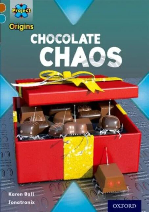 Project X Origins: Brown Book Band, Oxford Level 9: Chocolate: Chocolate Chaos av Karen Ball