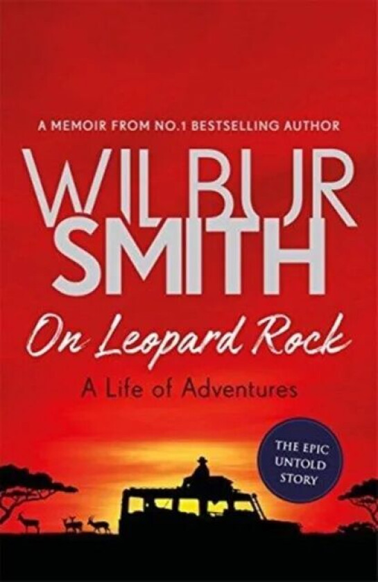 On Leopard Rock: A Life Of Adventures Av Wilbur Smith