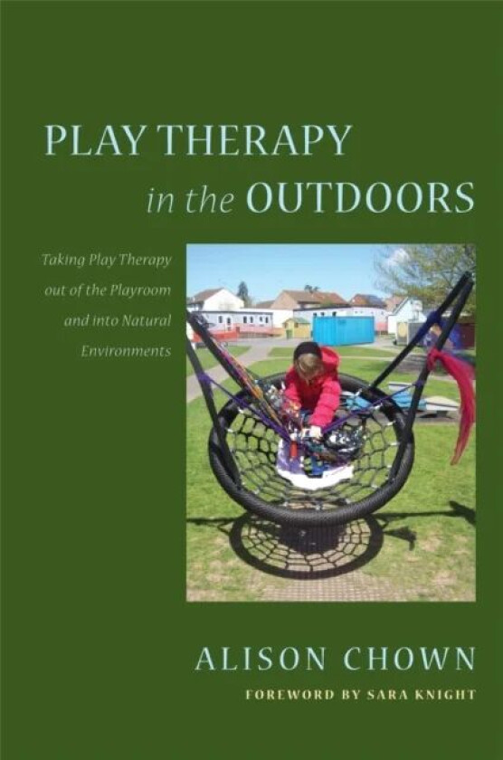 Play Therapy in the Outdoors av Alison Chown