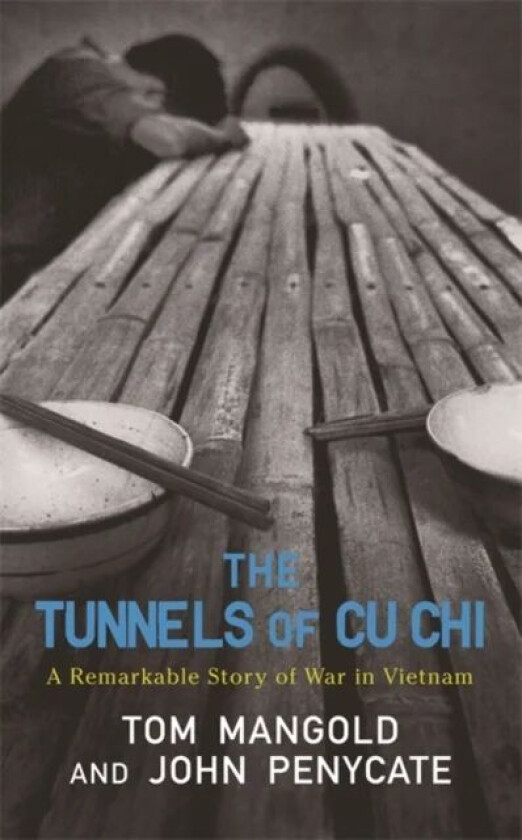 The Tunnels of Cu Chi av Tom Mangold, John Penycate