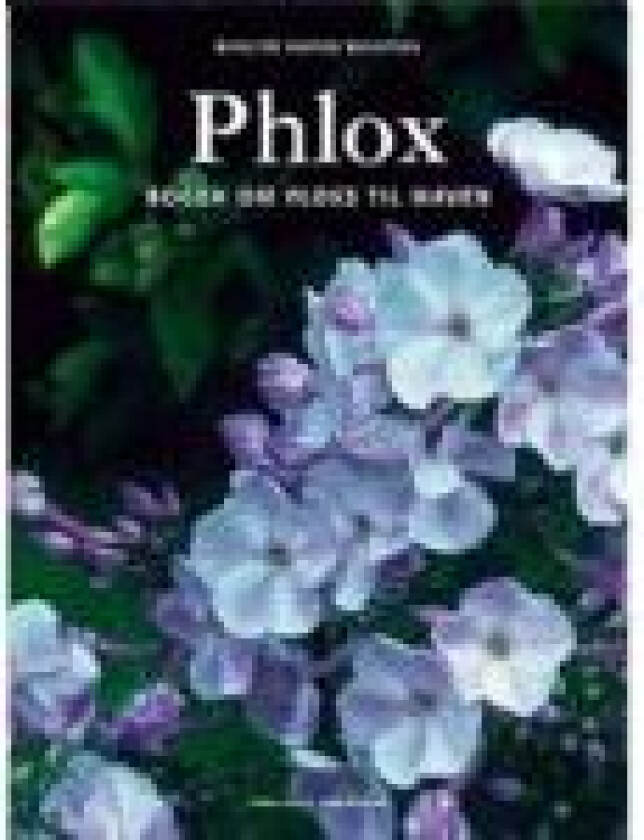 Phlox Birgitte Husted Bendtsen Språk: Dansk