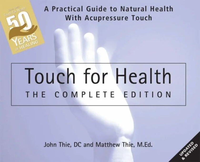Touch for Health: The 50th Anniversary av John Thie, Matthew Thie