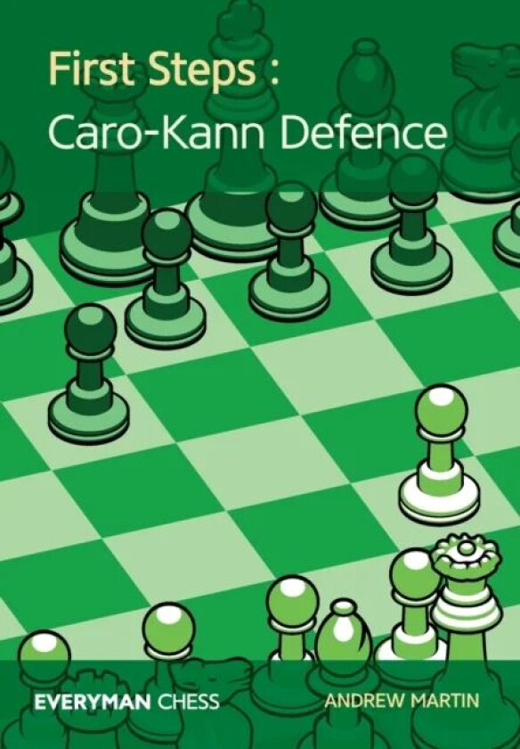 First Steps: Caro-Kann Defence av Andrew Martin