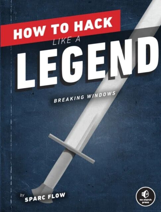 How To Hack Like A Legend av Sparc Flow