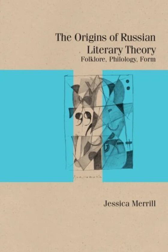 The Origins of Russian Literary Theory av Jessica Merrill
