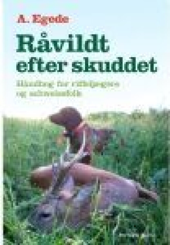 Råvildt efter skuddet A. Egede Språk: Dansk