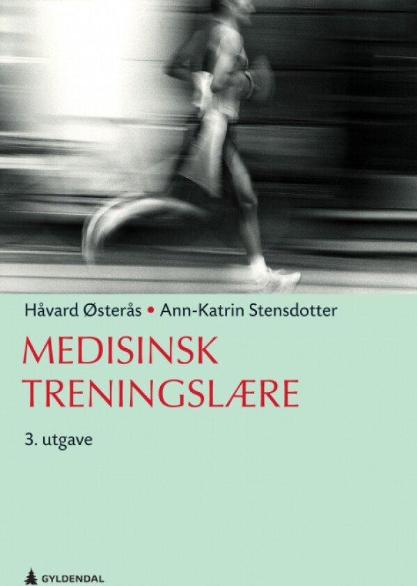 Medisinsk treningslære av Ann-Katrin Stensdotter, Håvard Østerås