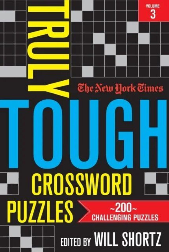 The New York Times Truly Tough Crossword Puzzles, Volume 3 av Will Shortz