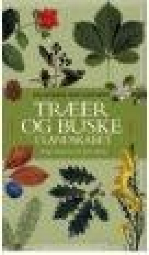 Træer og buske i landskabet Helge Vedel Jette Dahl Møller Språk: Dansk