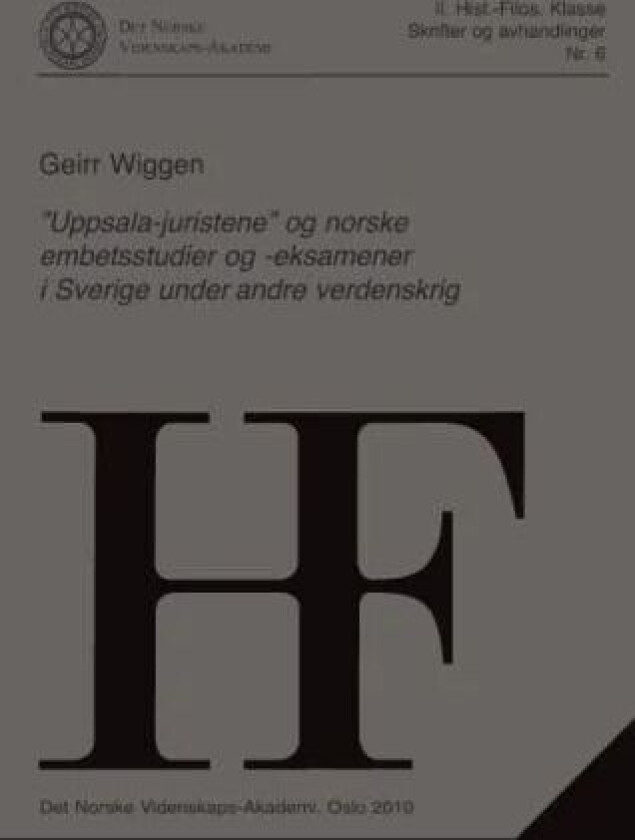 Uppsala-juristene og norske embetsstudier og -eksamener i Sverige under andre verdenskrig av Geirr Wiggen