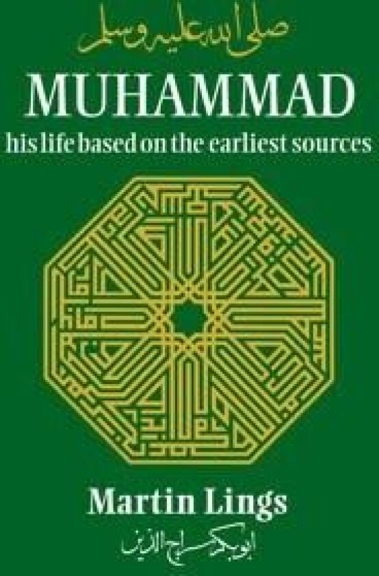 Muhammad: His Life Based on the Earliest Sources av Martin Lings