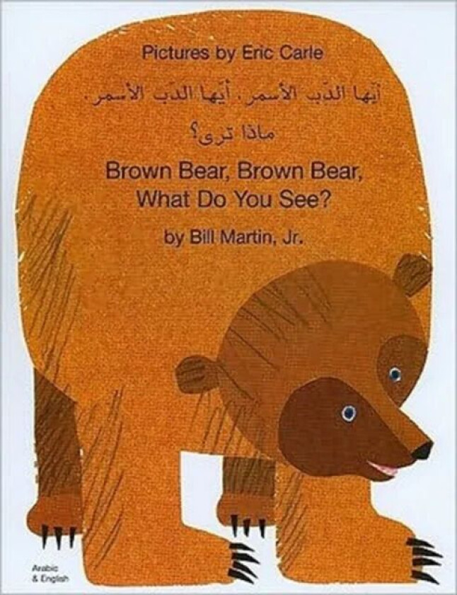 Brown Bear, Brown Bear, What Do You See? In Arabic and English av Bill Jr. Martin