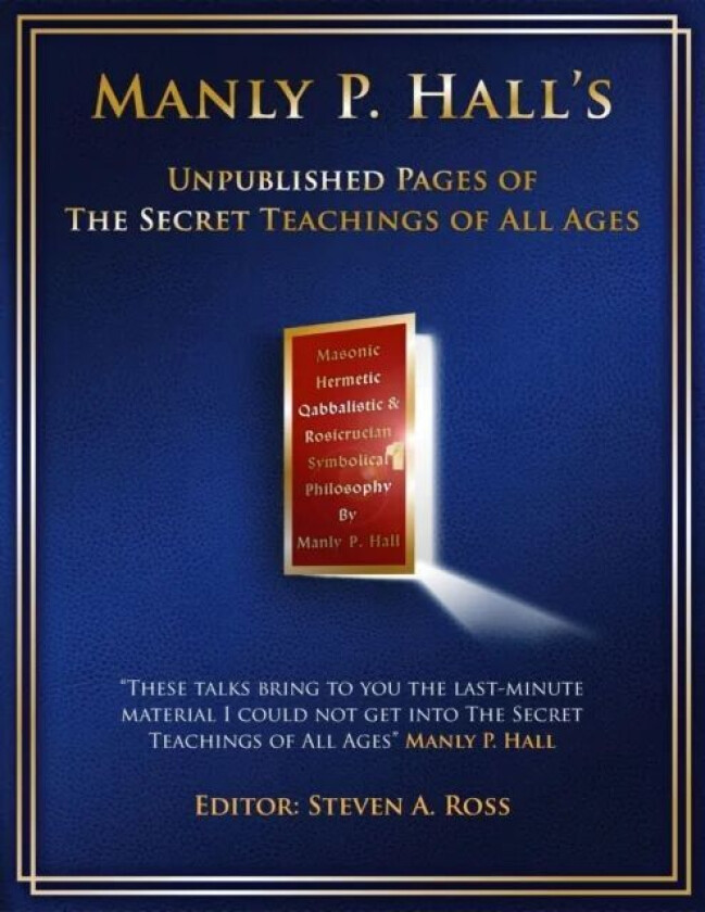 Manly P. Hall Unpublished Pages of The Secret Teachings pf All Ages av Steven Ross