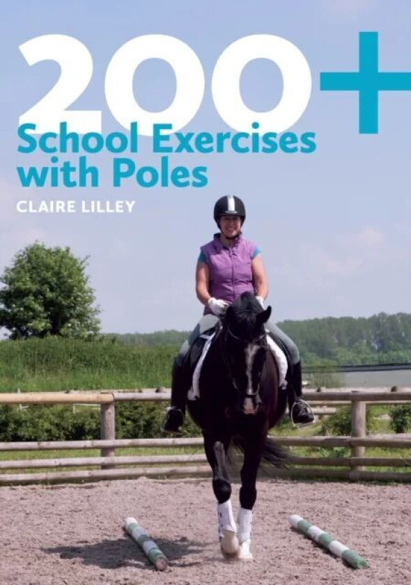 200+ School Exercises with Poles av Claire Lilley